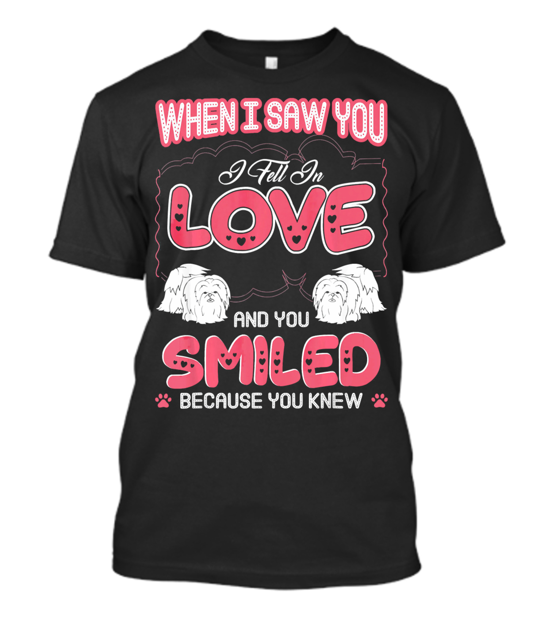 When I Saw You I Fell In Love Pekingese And You Smiled Because You Knew T-Shirt