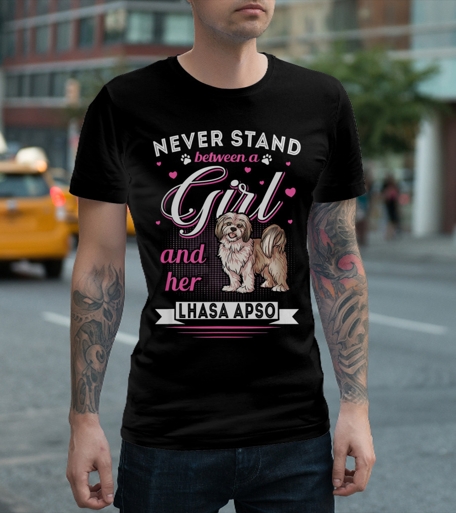 Never Stand Between a Girl and Her Lhasa Apso with Hearts and Paw Prints T-Shirt