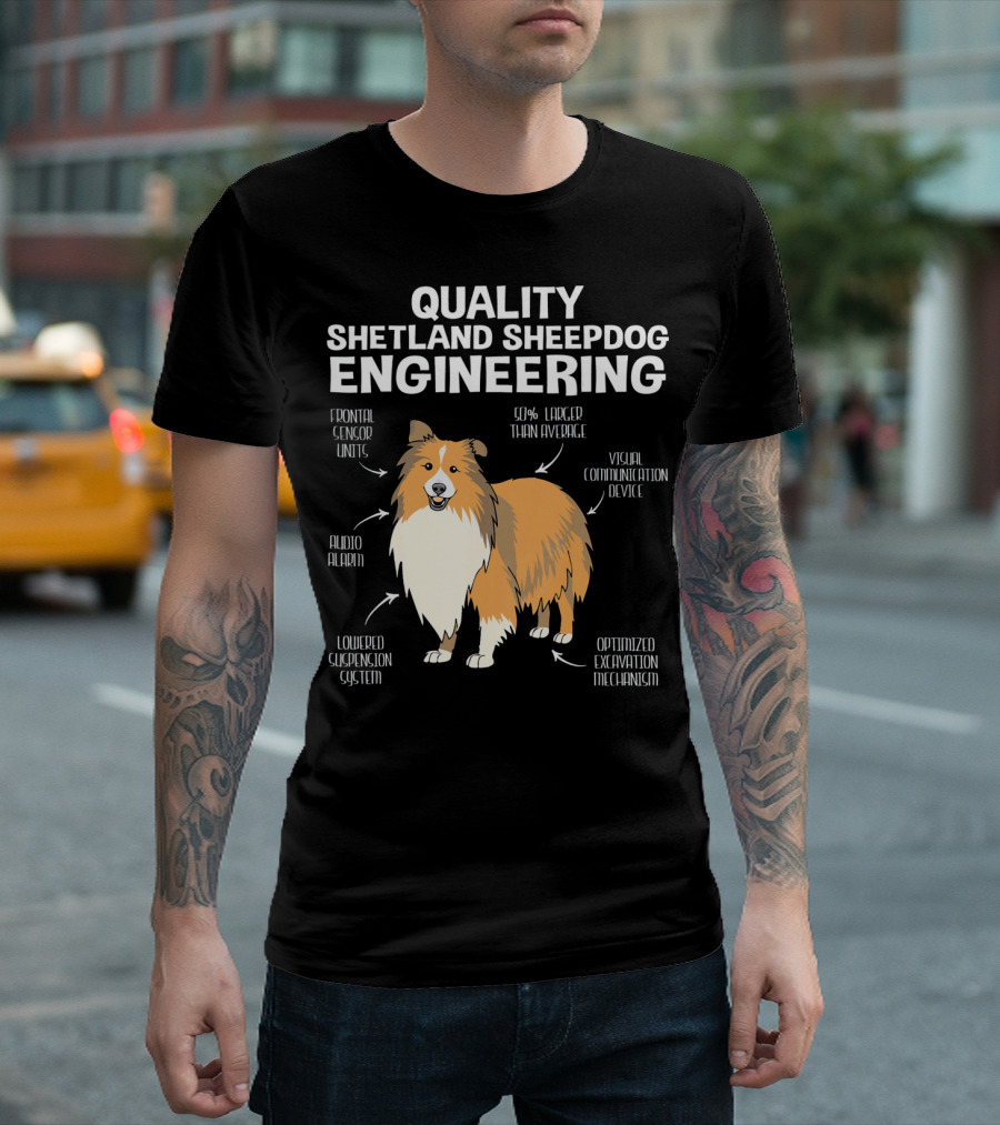 Quality Shetland Sheepdog Engineering Frontal Sensor Units Audio Alarm Visual Communication Device T-Shirt