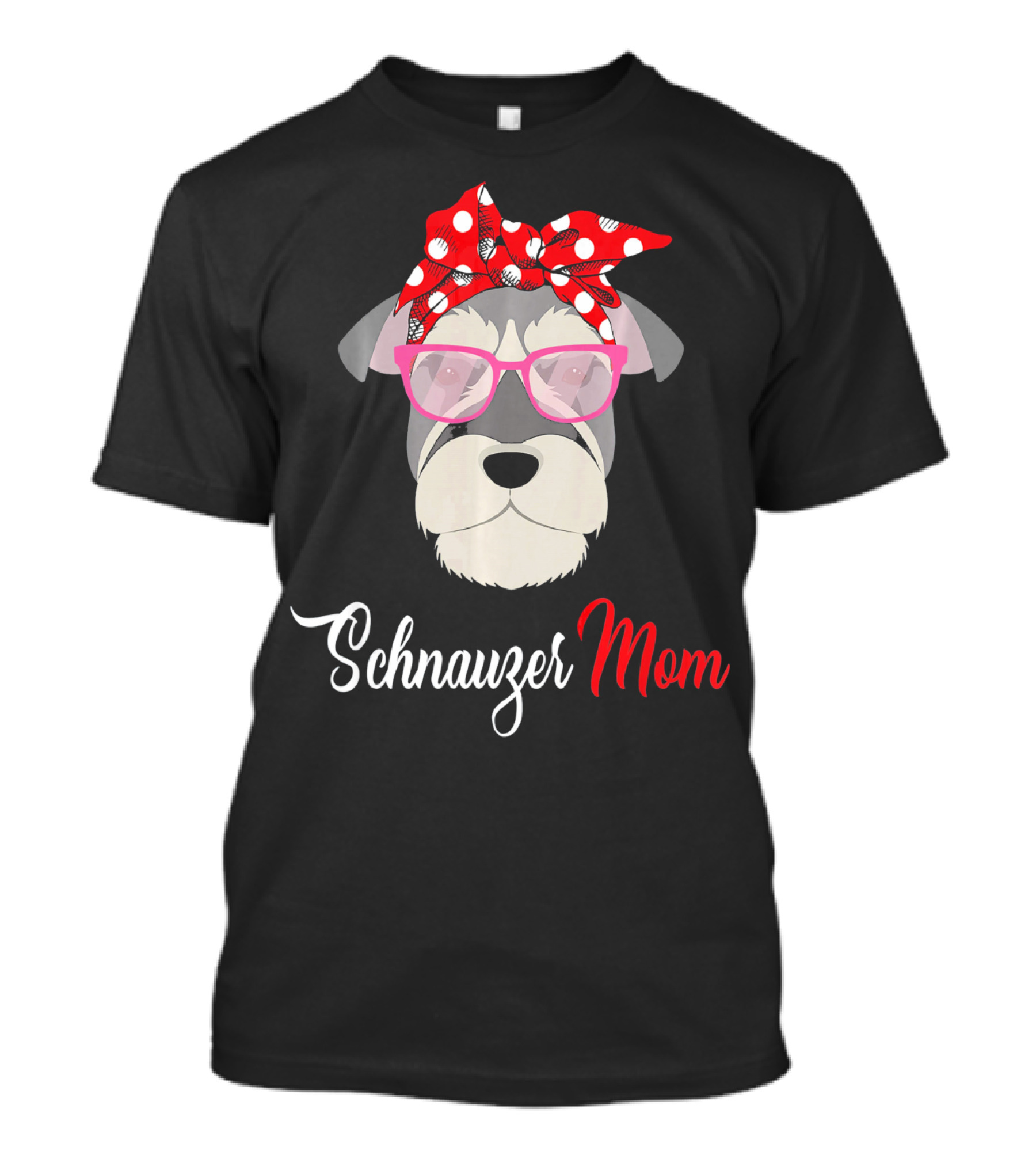 Schnauzer Mom For Dog Lovers T-Shirt