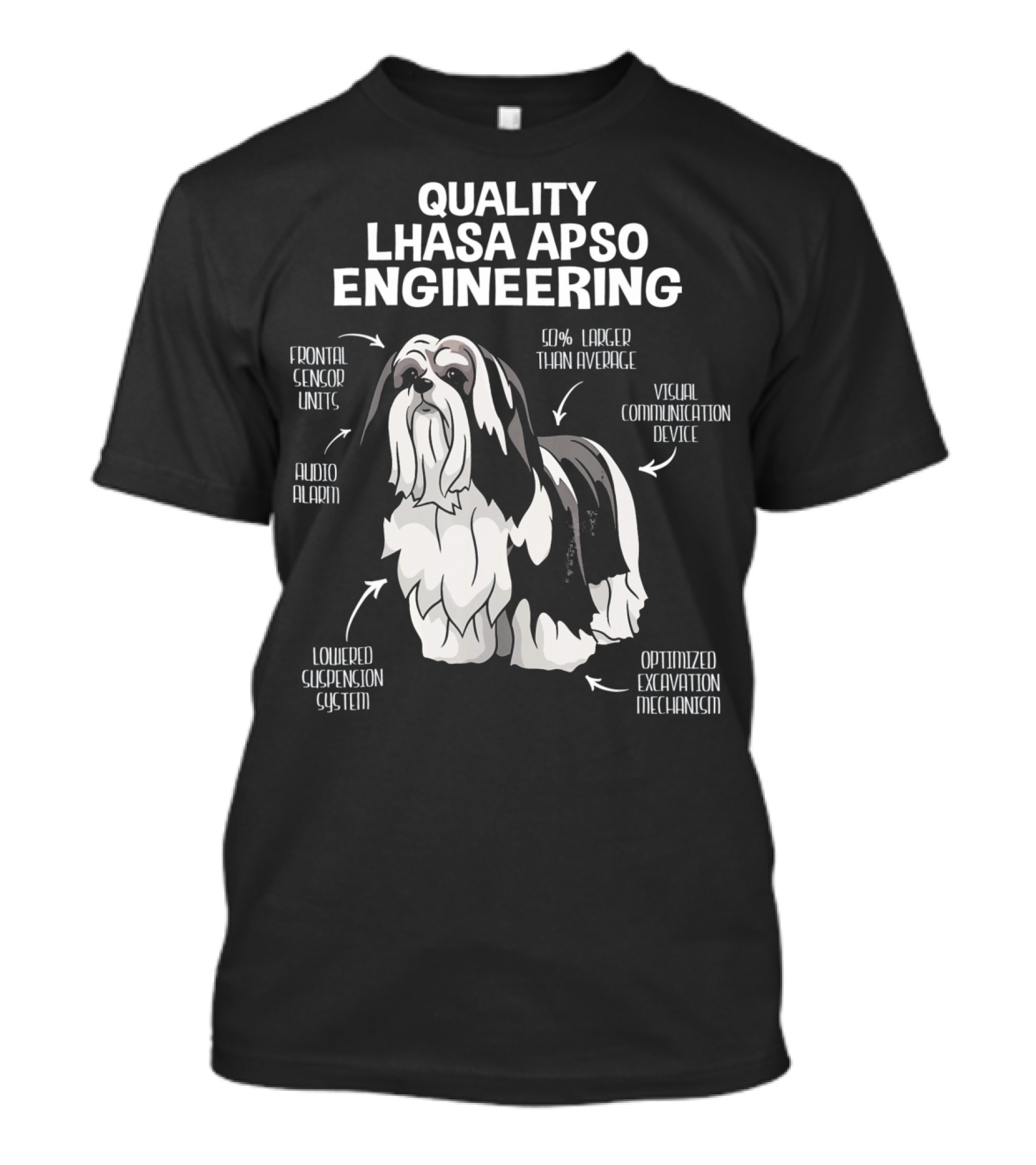 Quality Lhasa Apso Engineering Frontal Sensor Units Audio Alarm Visual Communication Device Optimized Excavation Mechanism T-Shirt