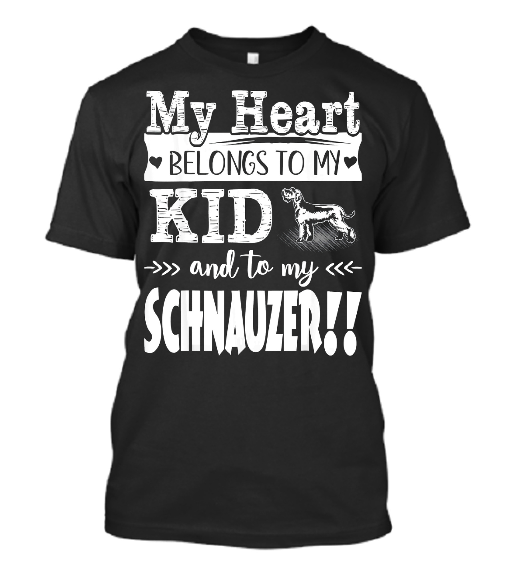 My Heart Belongs To My Kid And To My Schnauzer T-Shirt
