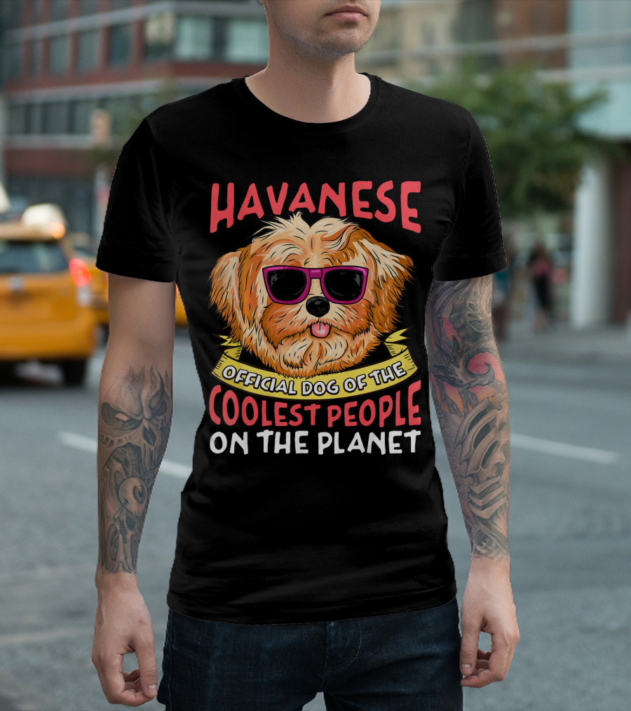 Havanese Official Dog Of The Coolest People On The Planet T-Shirt