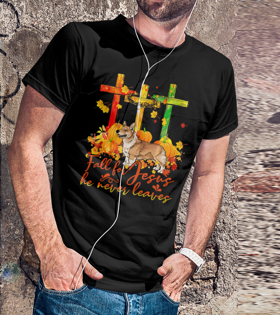 Fall For Jesus He Never Leaves Pembroke Welsh Corgi Autumn Pumpkin Crosses T-Shirt