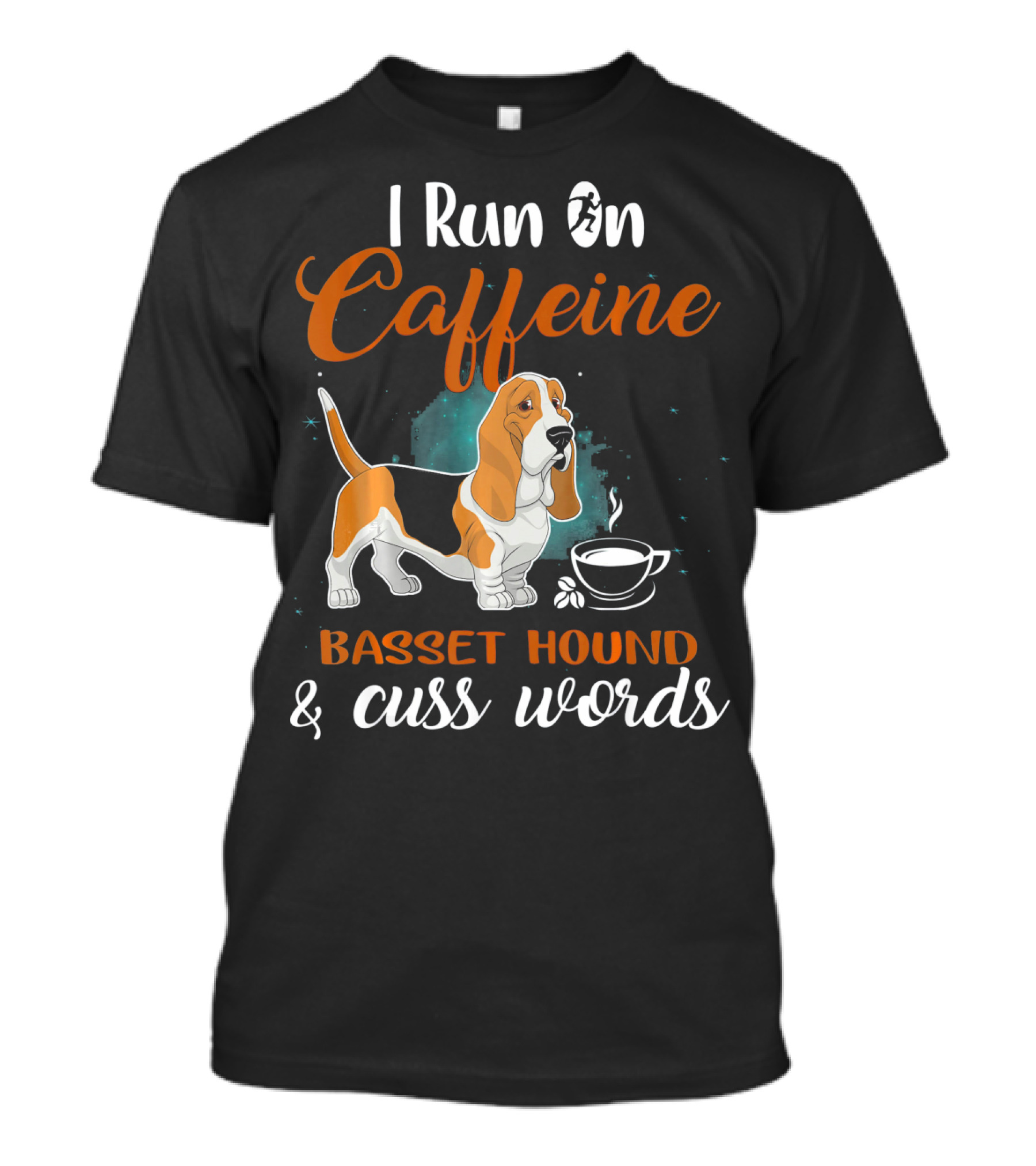 I Run On Caffeine Basset Hound And Cuss Words T-Shirt