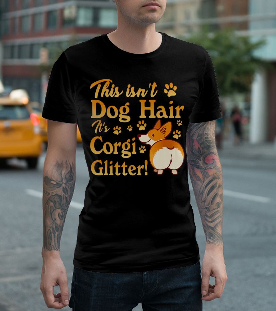 This Isn't Dog Hair It's Corgi Glitter Paws and Cartoon Corgi T-Shirt