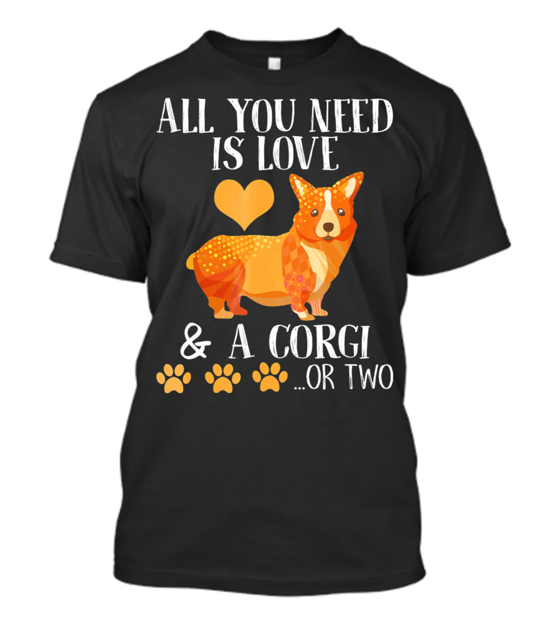 All You Need Is Love And A Corgi With Heart And Paw Prints T-Shirt