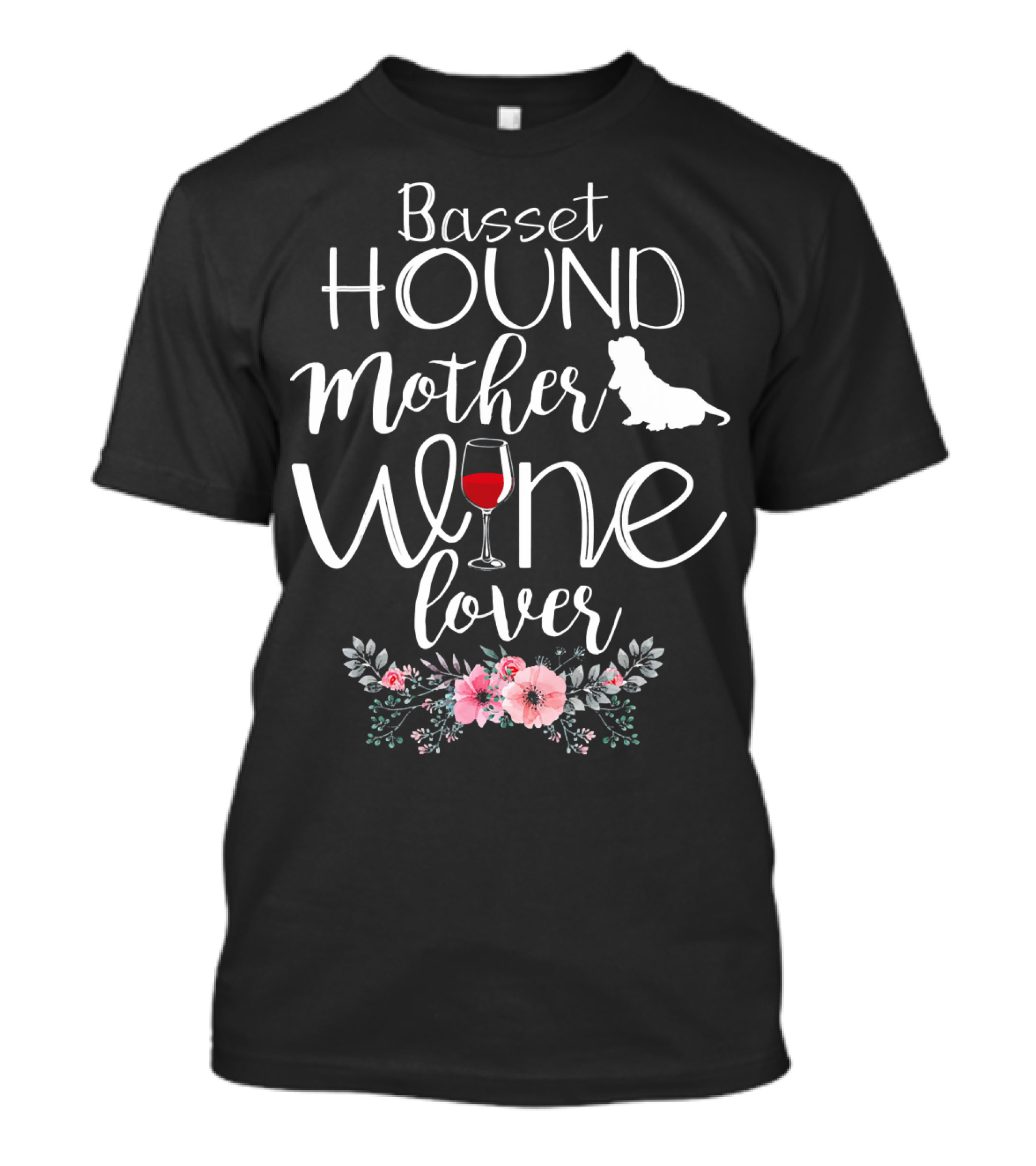 Basset Hound Mother Wine Lover Floral T-Shirt