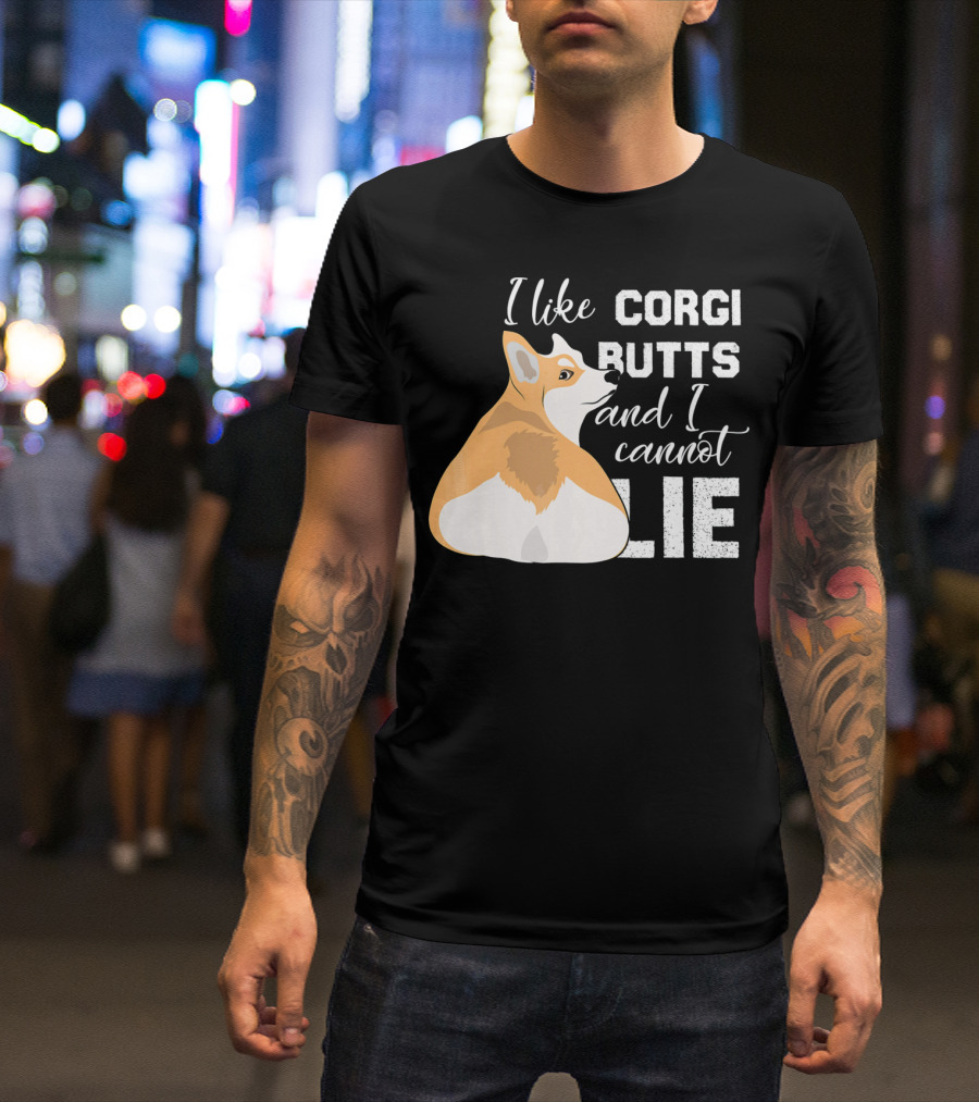 I Like Corgi Butts And I Cannot Lie Pembroke Welsh Corgi Funny T-Shirt