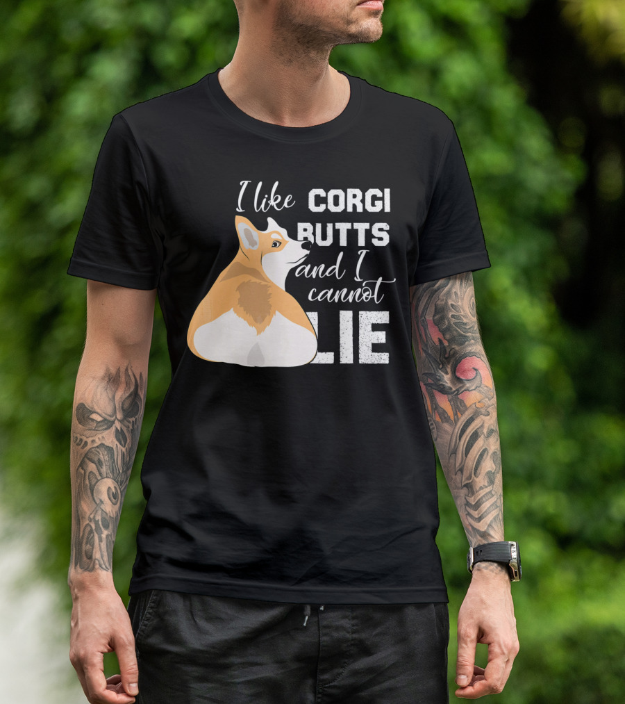 I Like Corgi Butts And I Cannot Lie Pembroke Welsh Corgi Funny T-Shirt