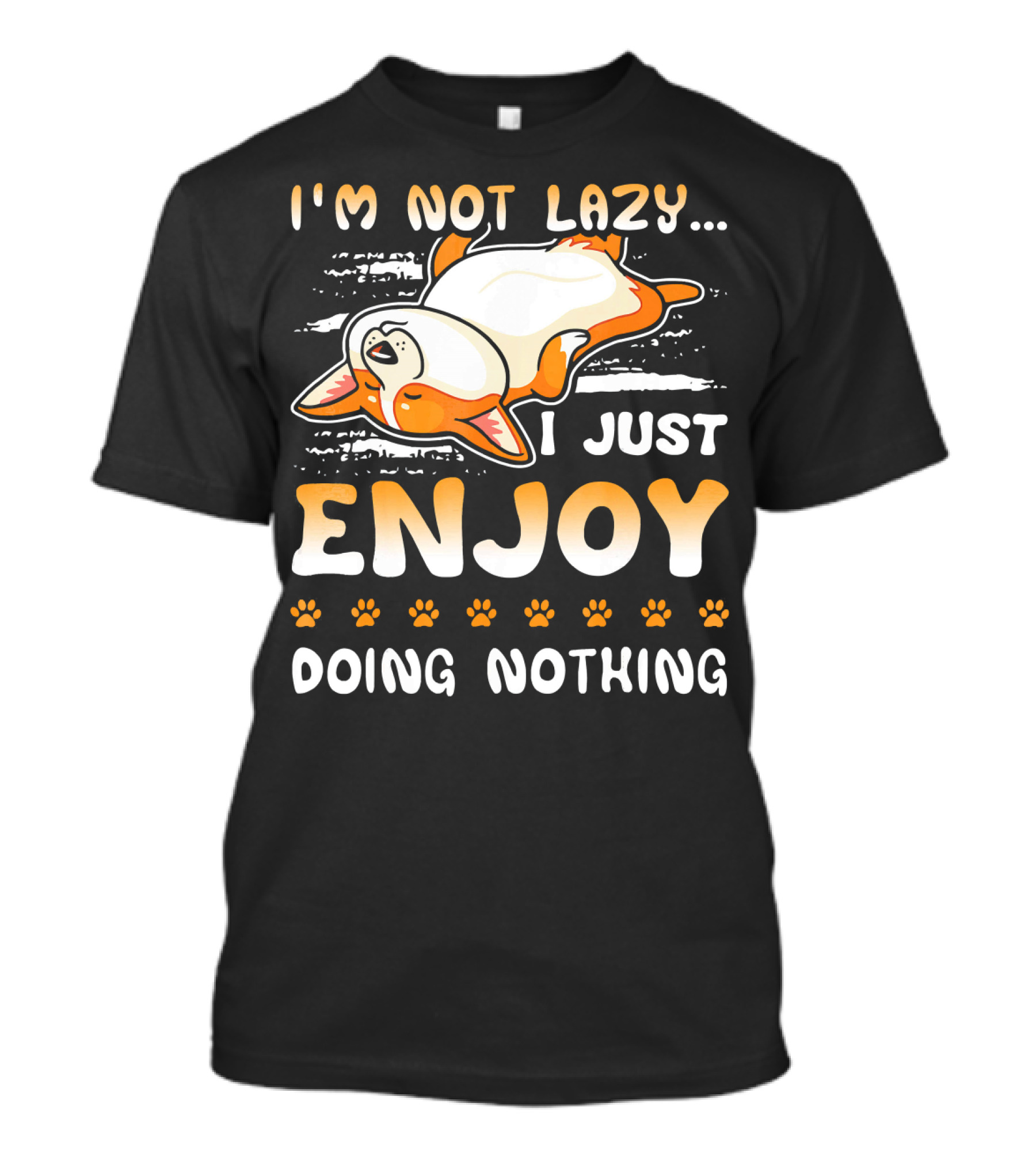 I'm Not Lazy I Just Enjoy Doing Nothing Corgi T-Shirt
