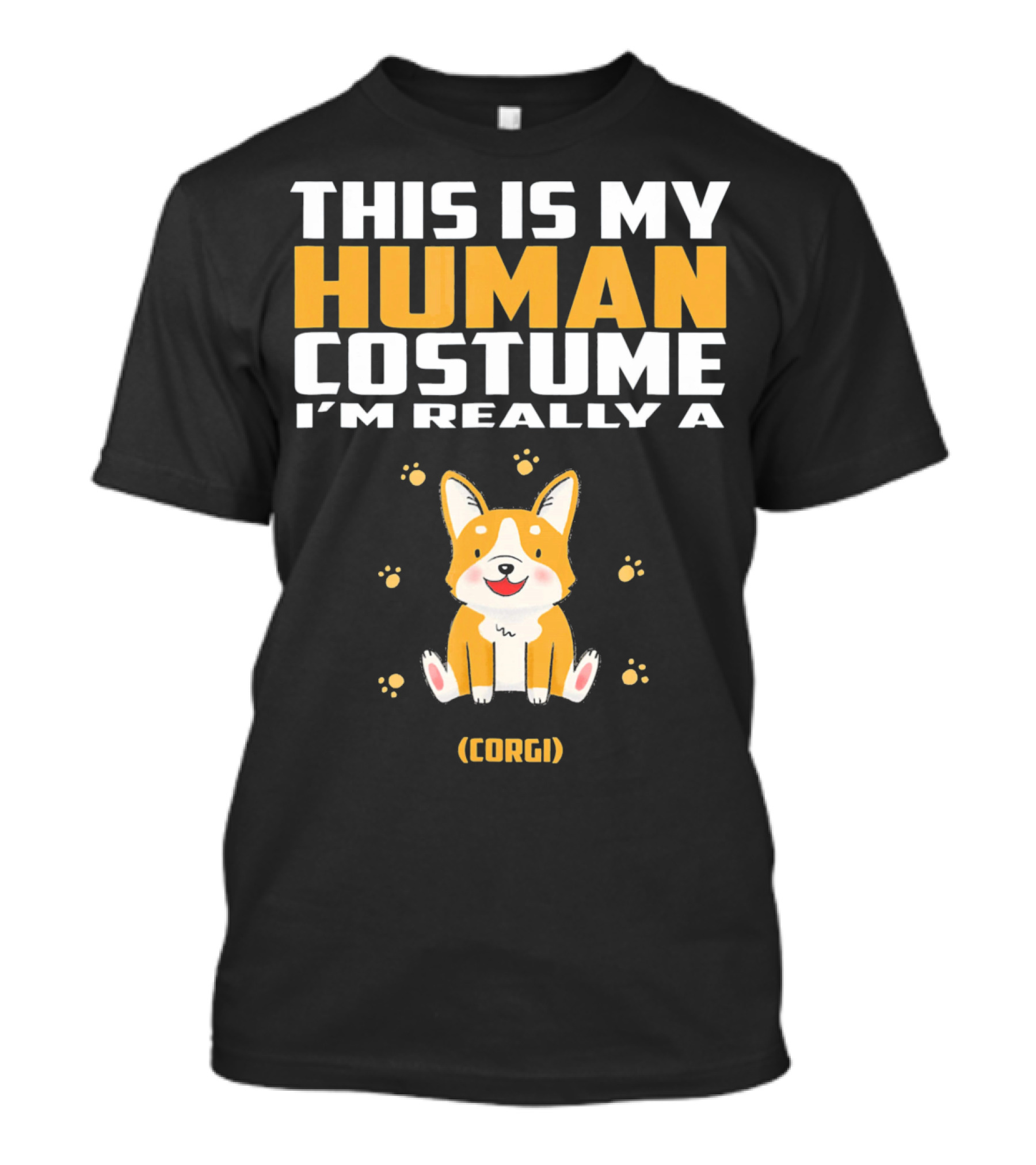 THIS IS MY HUMAN COSTUME I'M REALLY A (CORGI) T-Shirt