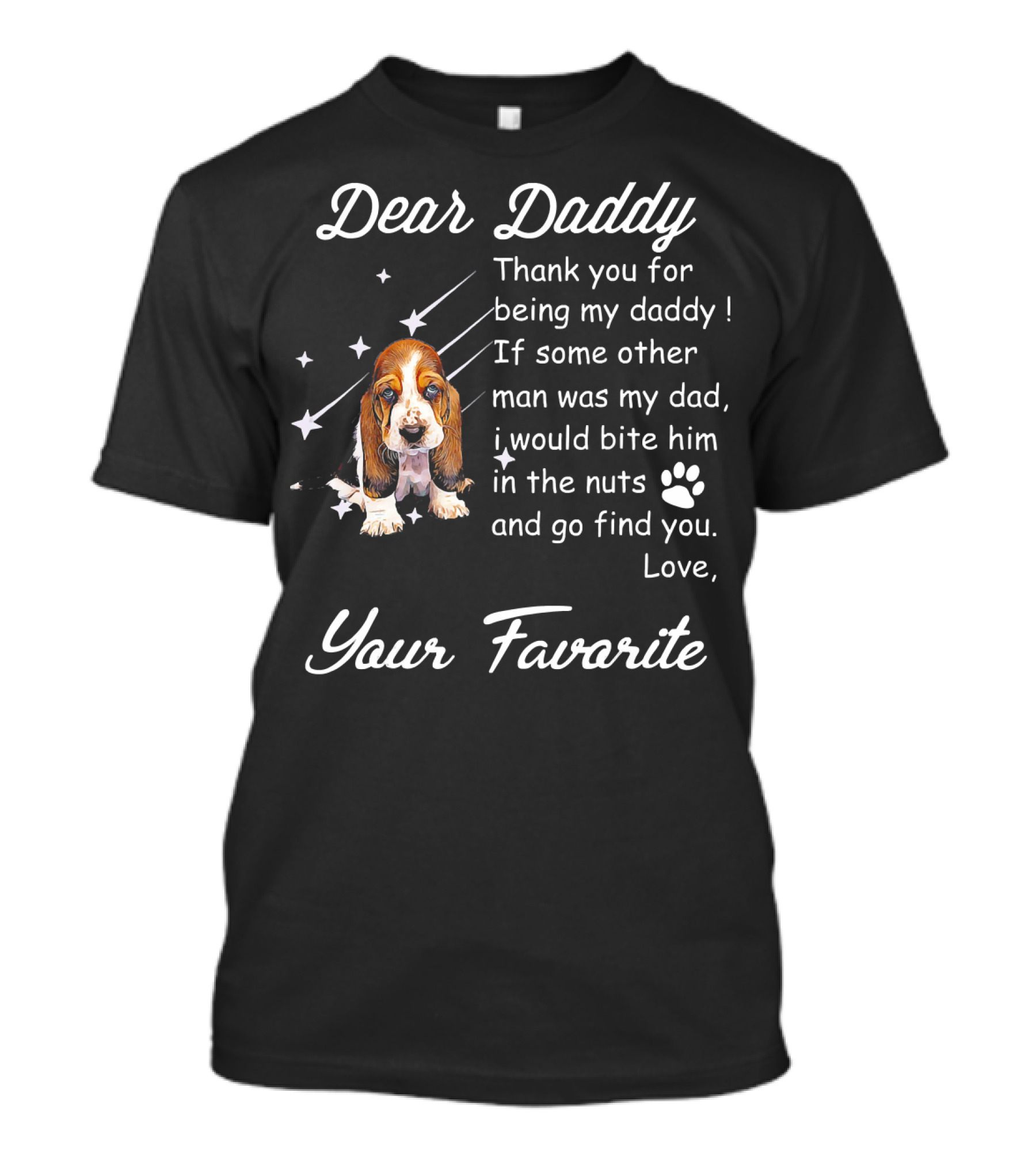 Dear Daddy Thank You For Being My Daddy Cute Basset Hound Dog Love Your Favorite T-Shirt