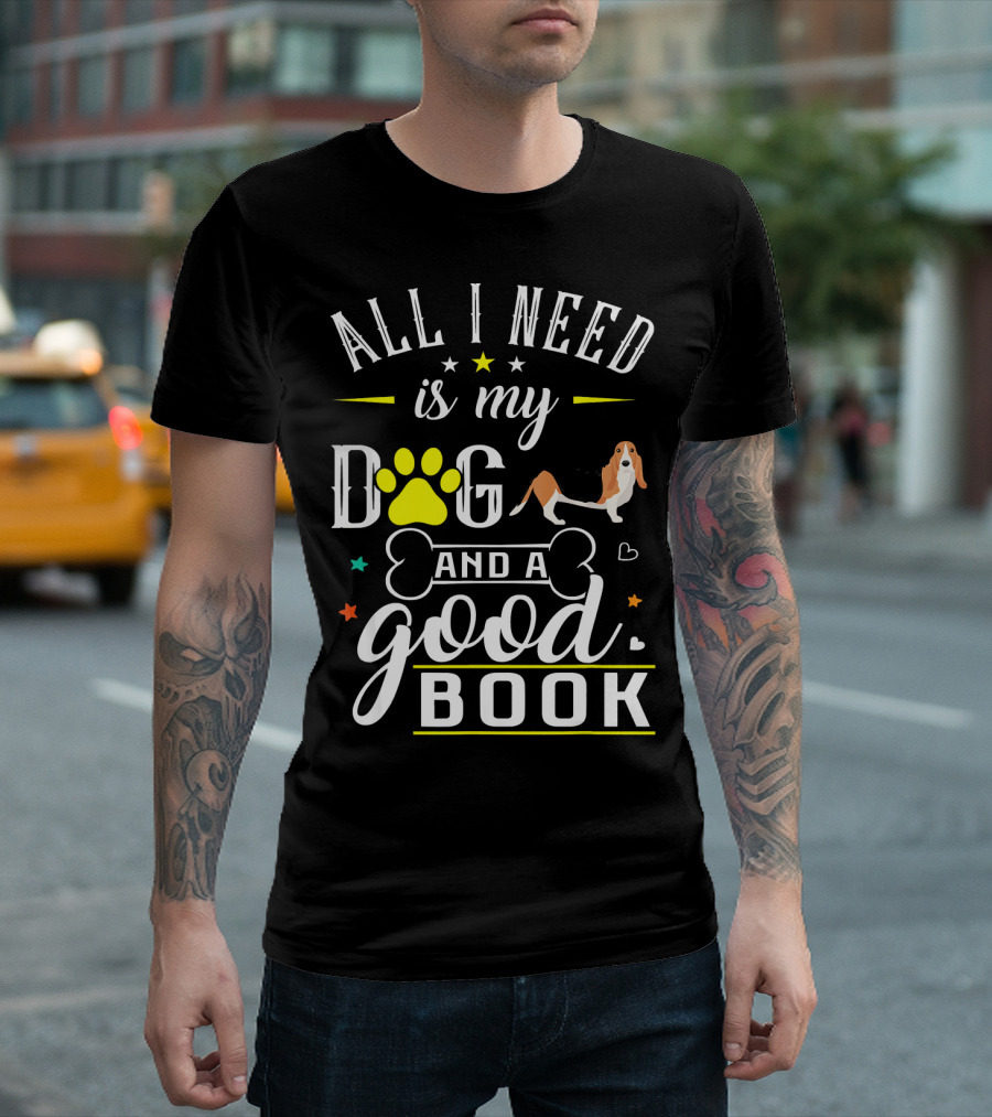 All I Need Is My Dog And A Good Book Basset Hound T-Shirt