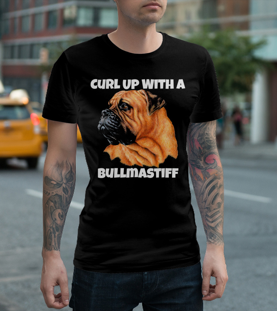 Curl Up With A Bullmastiff T-Shirt