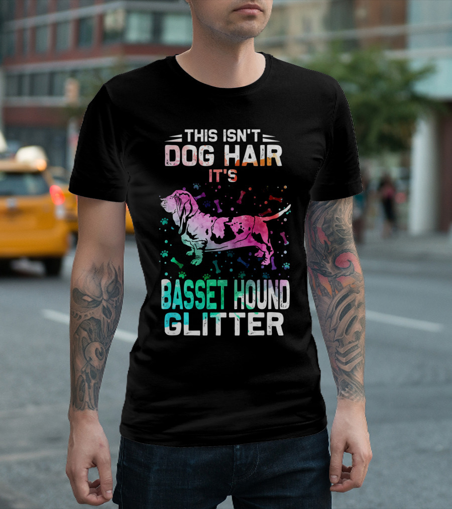 This Isn't Dog Hair It's Basset Hound Glitter T-Shirt