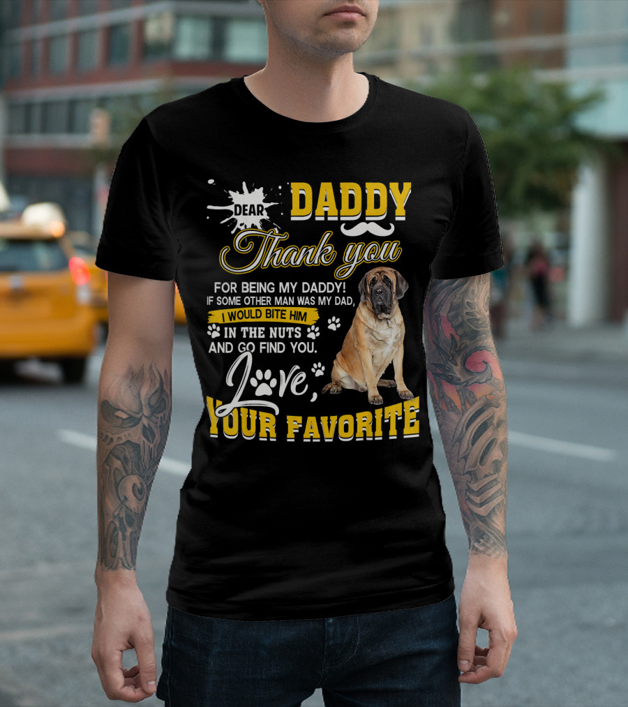 Dear Daddy Thank You Love Your Favorite English Mastiff T-Shirt