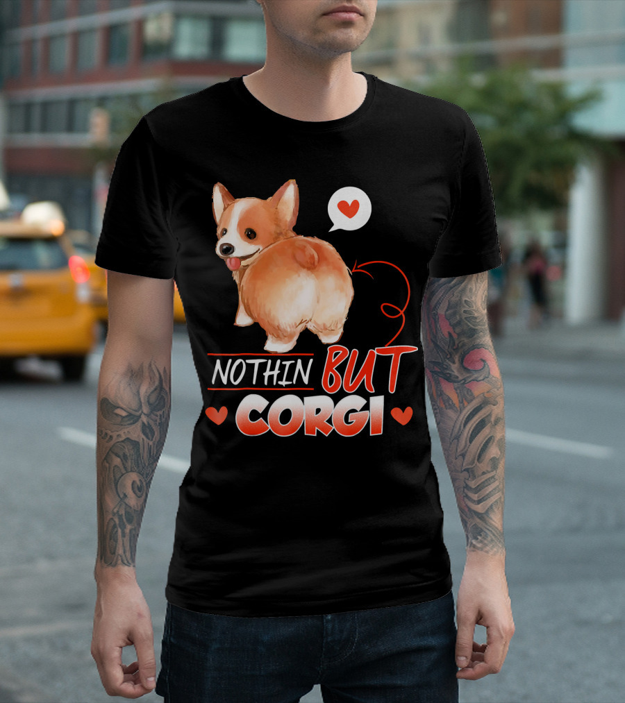 Nothin But Corgi Butt with Heart and Arrow T-Shirt