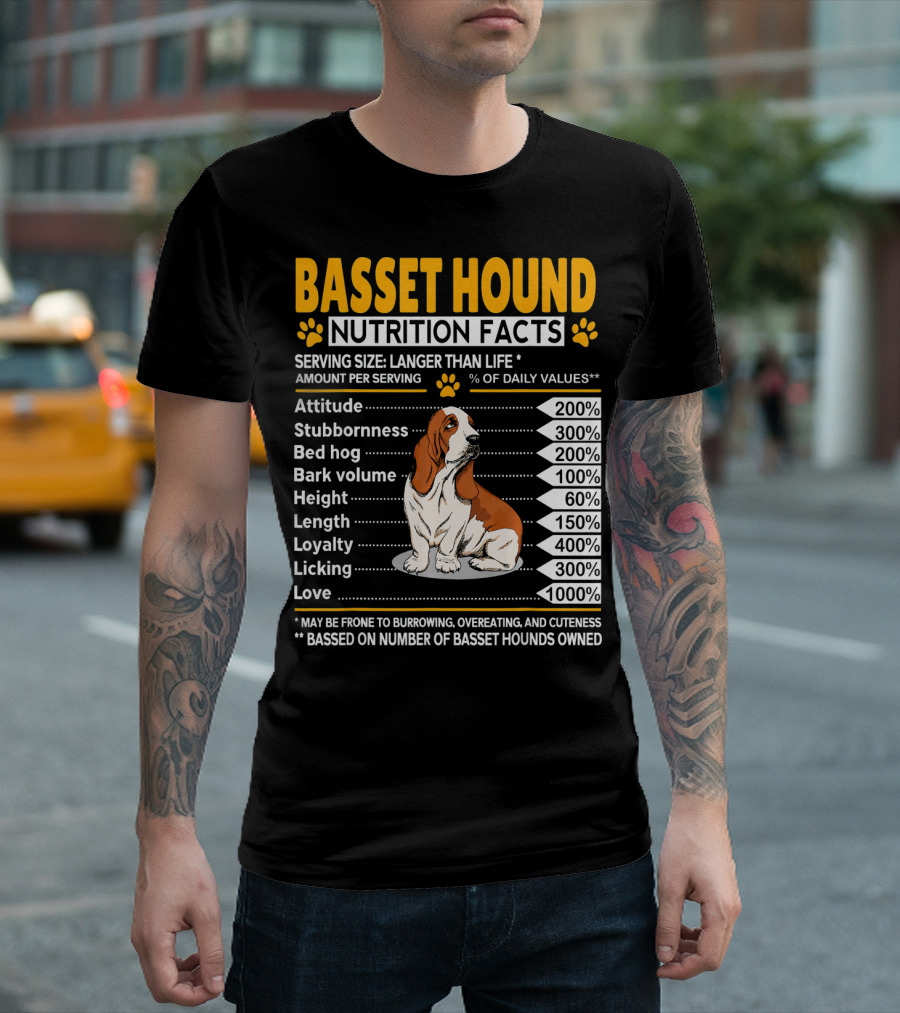 Basset Hound Nutrition Facts Attitude Stubbornness Bed Hog Bark Volume Height Length Loyalty Licking Love T-Shirt