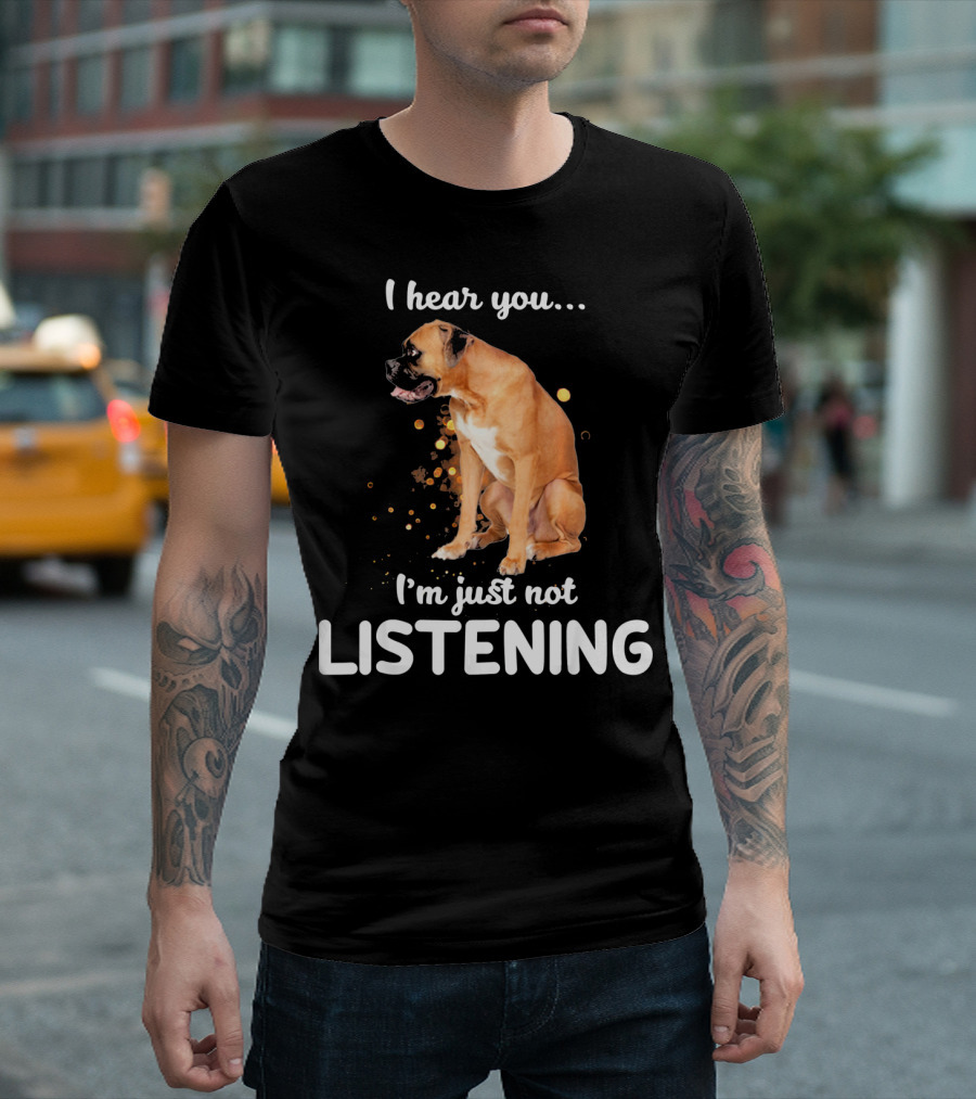 Bullmastiff I Hear You I'm Just Not Listening T-Shirt