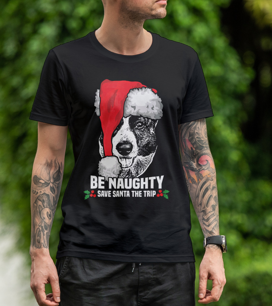 Be Naughty Save Santa The Trip Dog Santa Hat T-Shirt