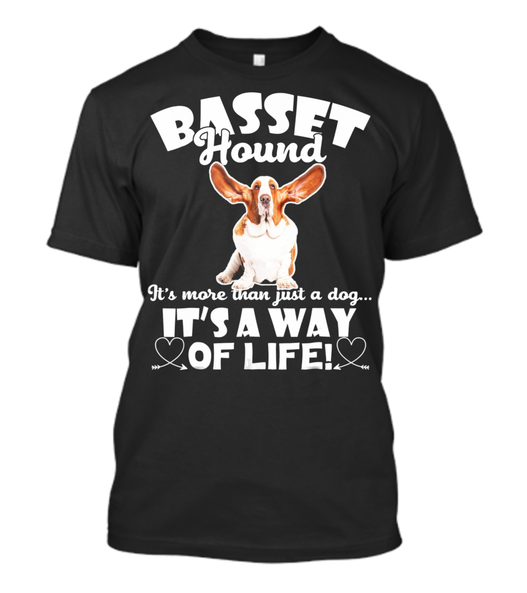 Basset Hound It's More Than Just A Dog It's A Way Of Life T-Shirt