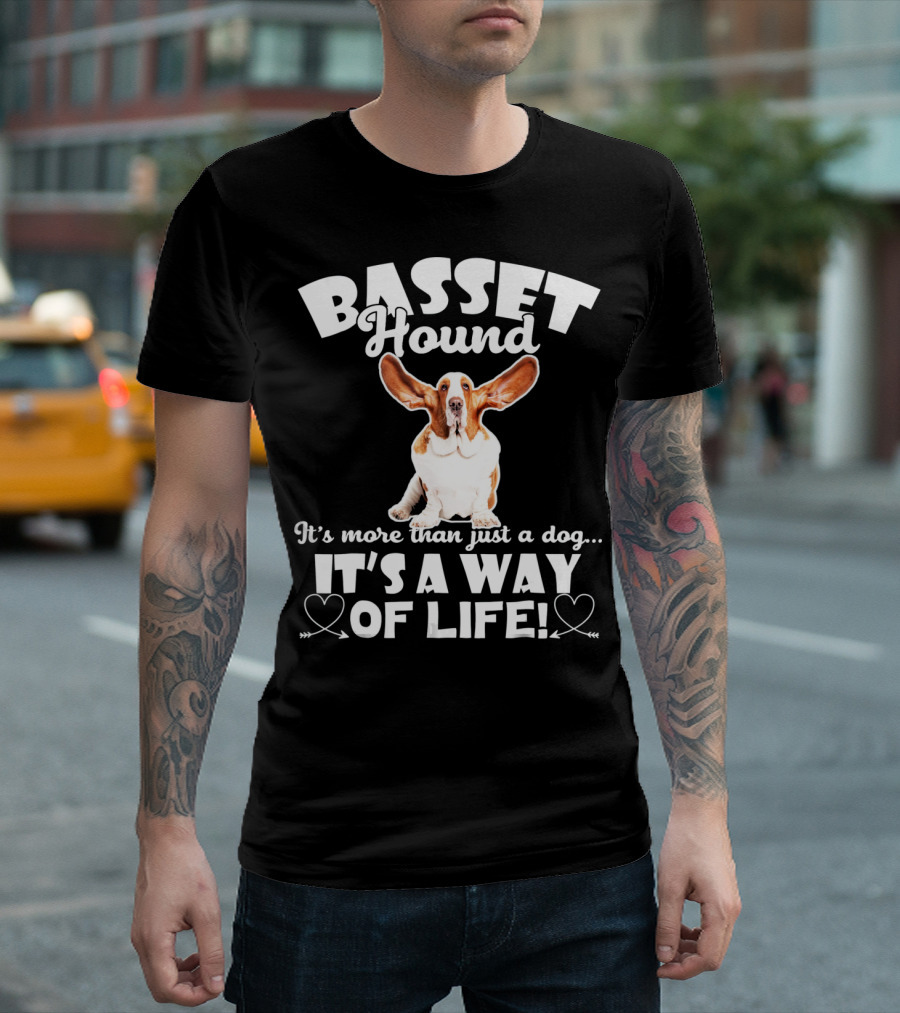 Basset Hound It's More Than Just A Dog It's A Way Of Life T-Shirt
