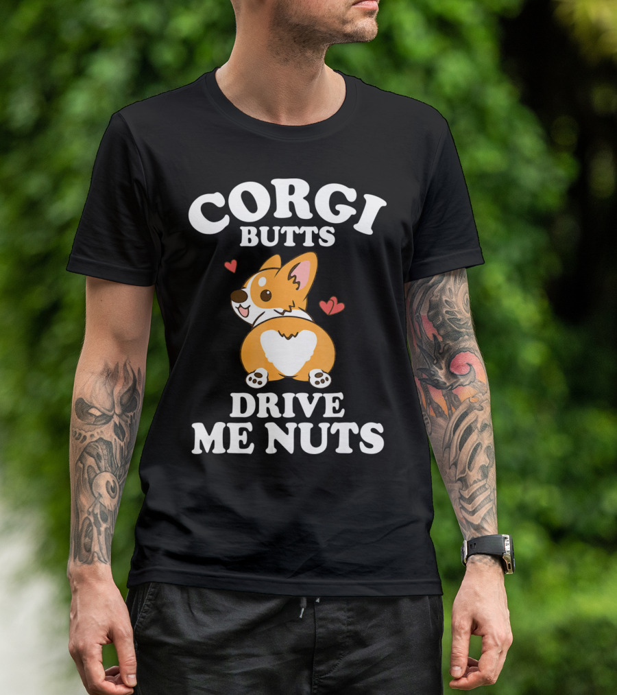 Corgi Butts Drive Me Nuts Cute Heart T-Shirt