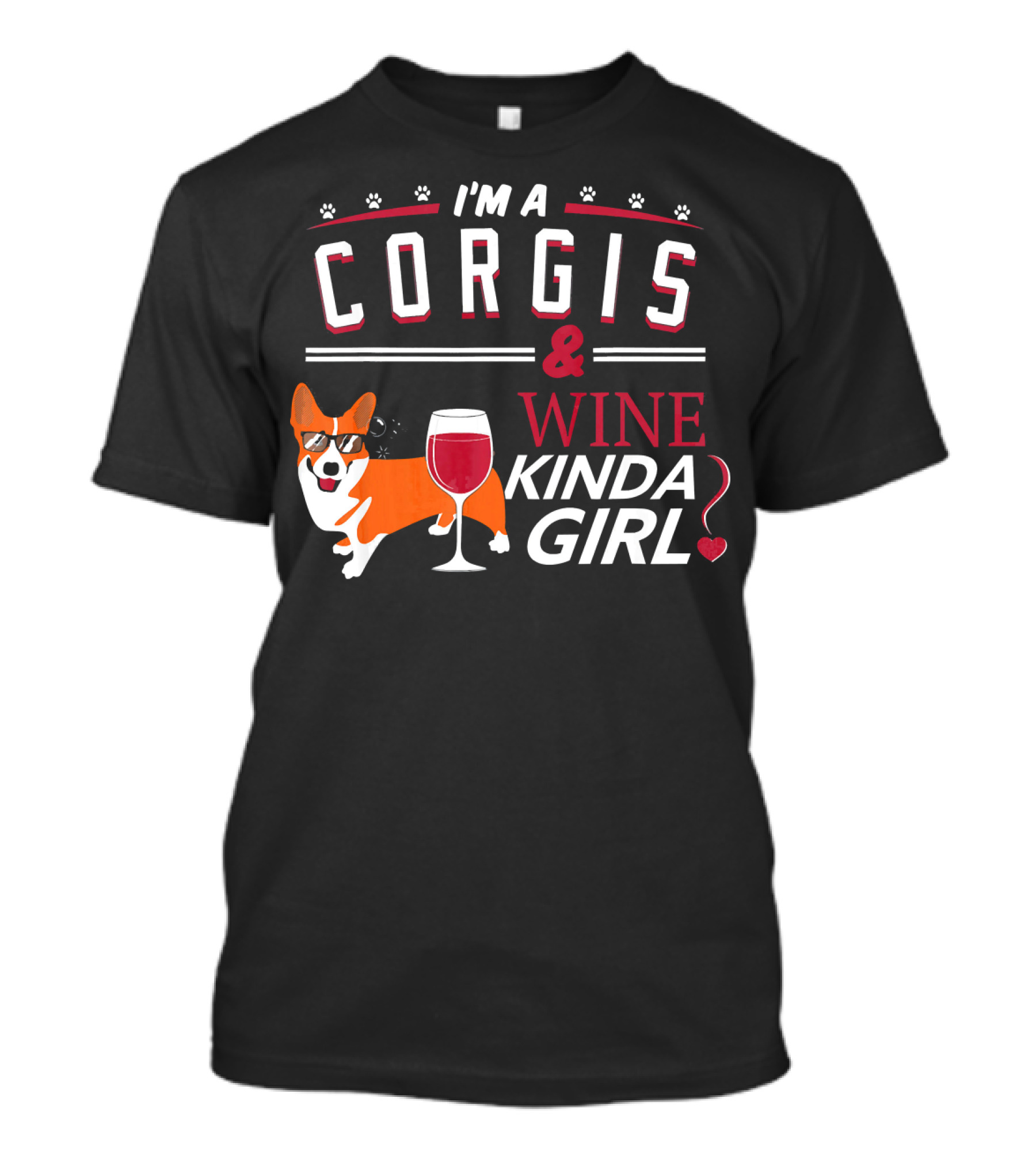 I'M A CORGIS And WINE KINDA GIRL T-Shirt
