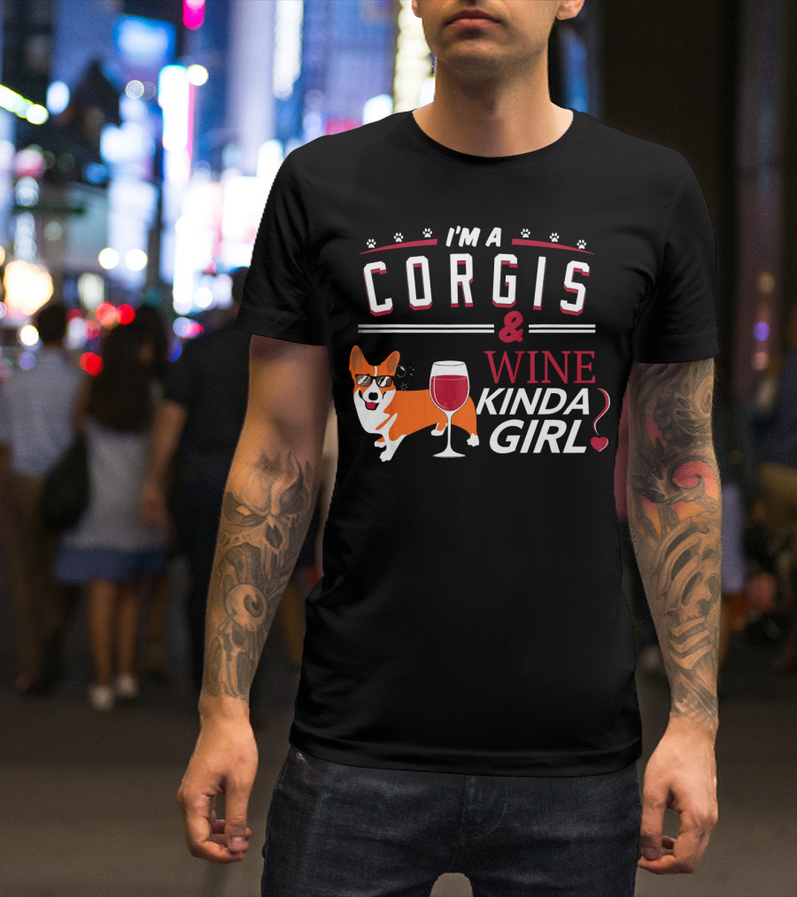 I'M A CORGIS And WINE KINDA GIRL T-Shirt
