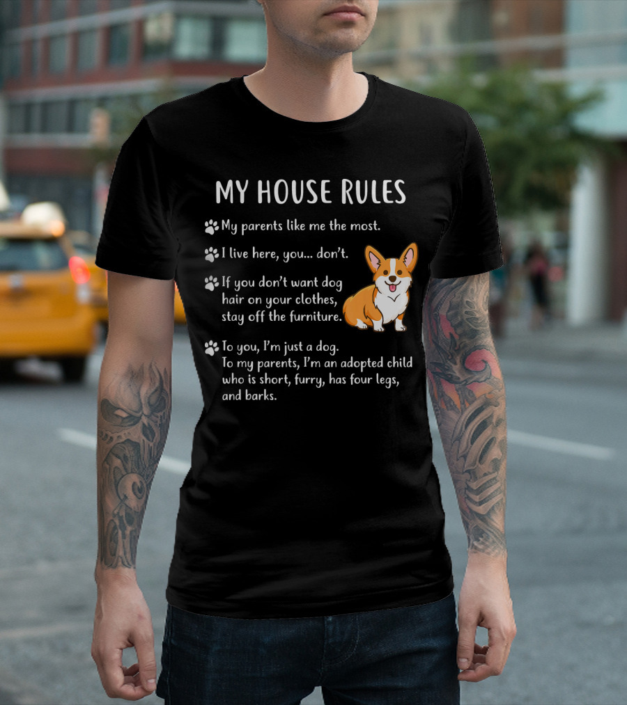 My House Rules Corgi Puppy Parents Stay Off Furniture Dog Hair T-Shirt