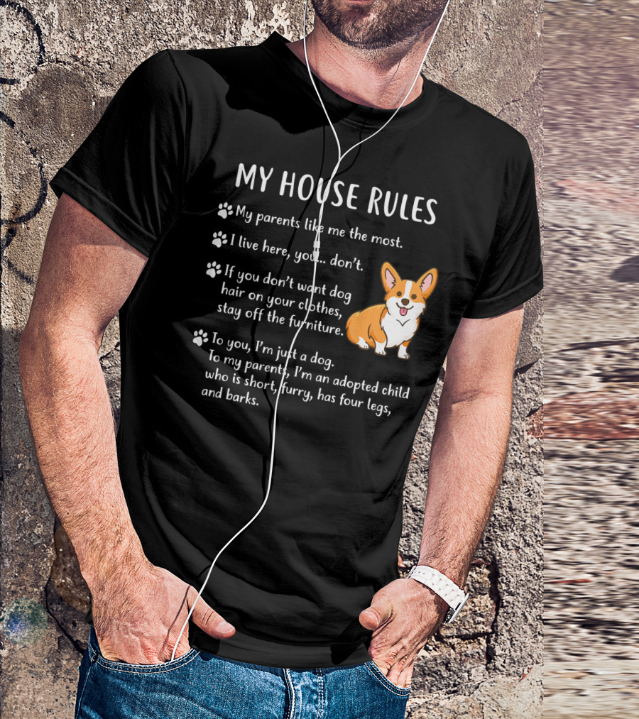 My House Rules Corgi Puppy Parents Stay Off Furniture Dog Hair T-Shirt