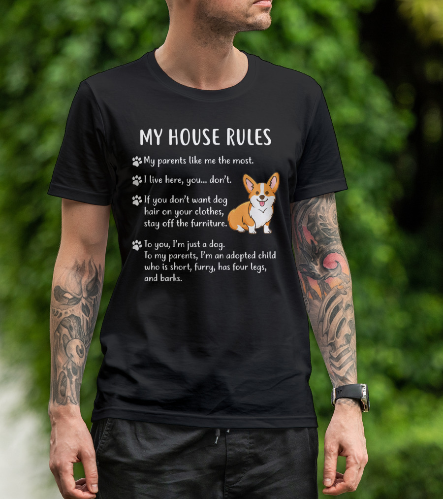 My House Rules Corgi Puppy Parents Stay Off Furniture Dog Hair T-Shirt