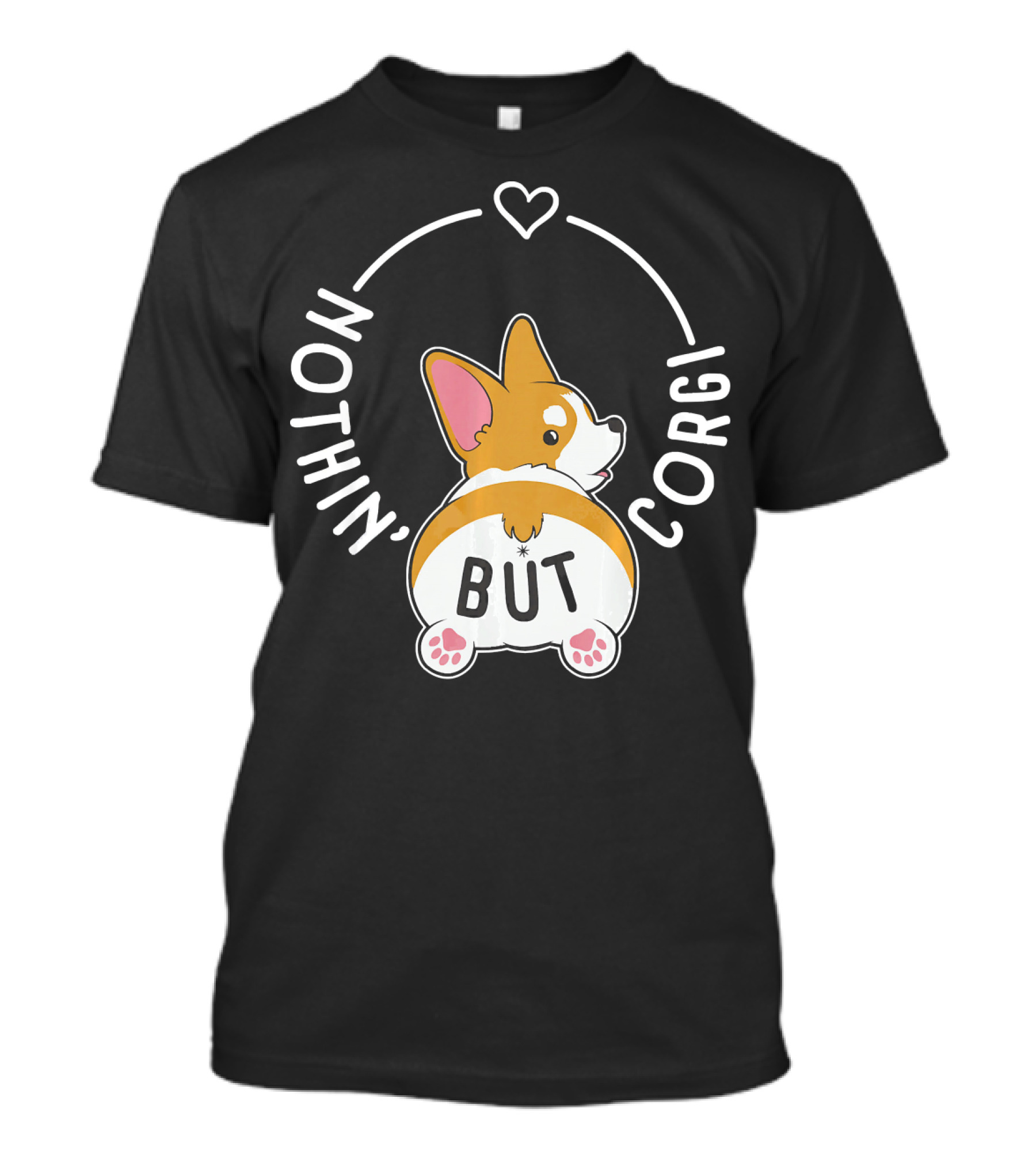 Nothin' But Corgi Butt Funny Corgi T-Shirt
