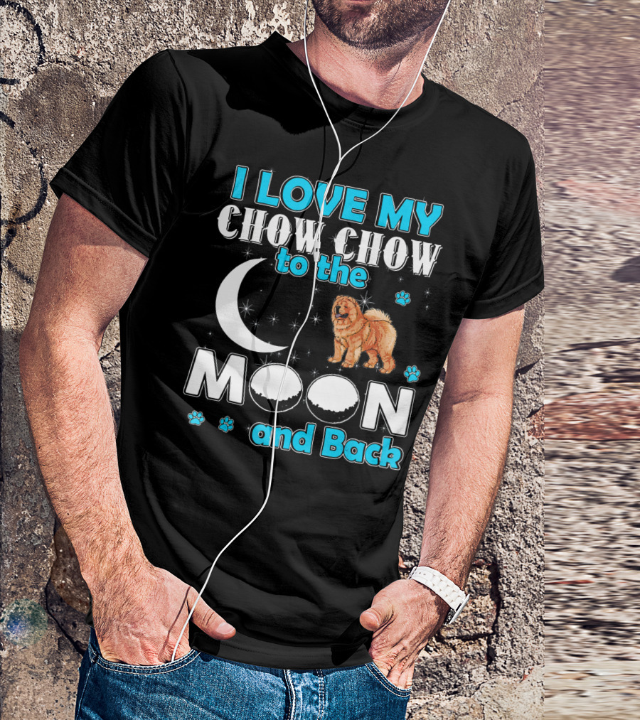 I Love My Chow Chow To The Moon And Back T-Shirt