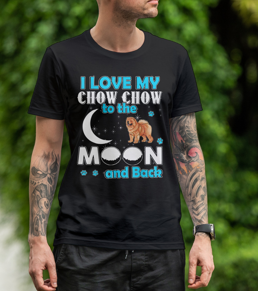 I Love My Chow Chow To The Moon And Back T-Shirt