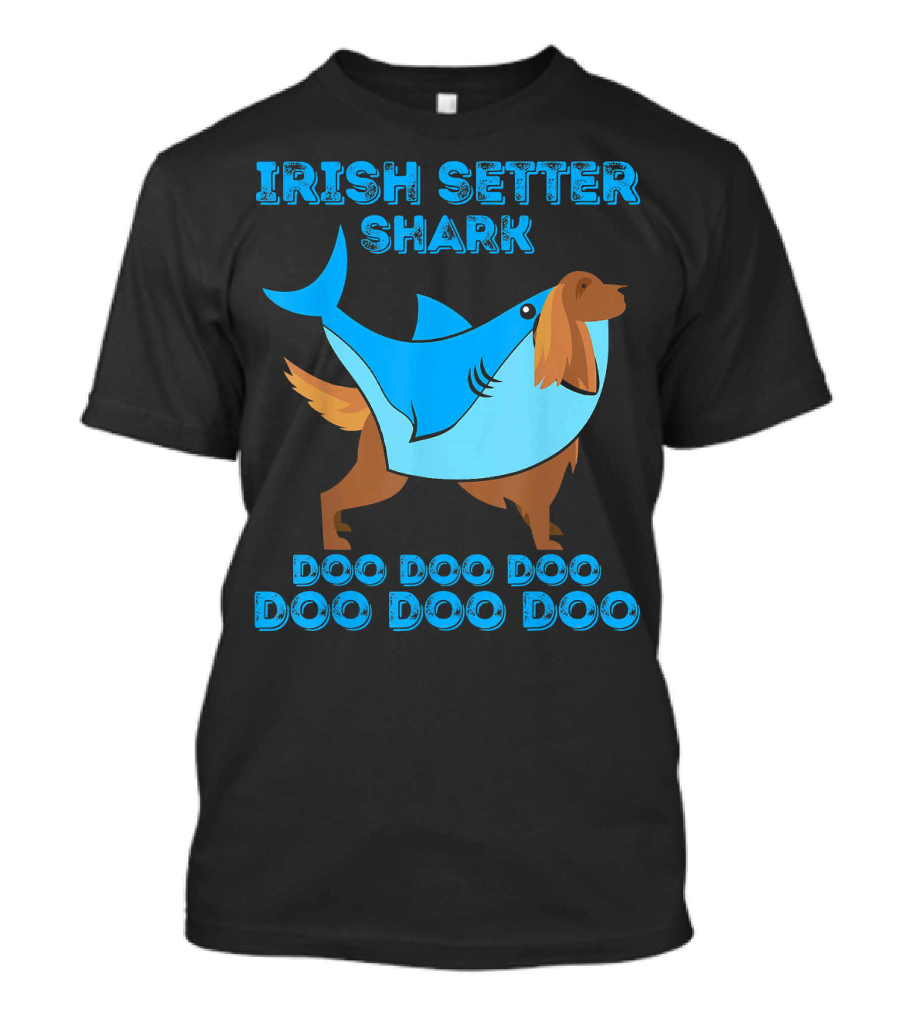 IRISH SETTER SHARK DOO DOO DOO DOO DOO DOO T-Shirt