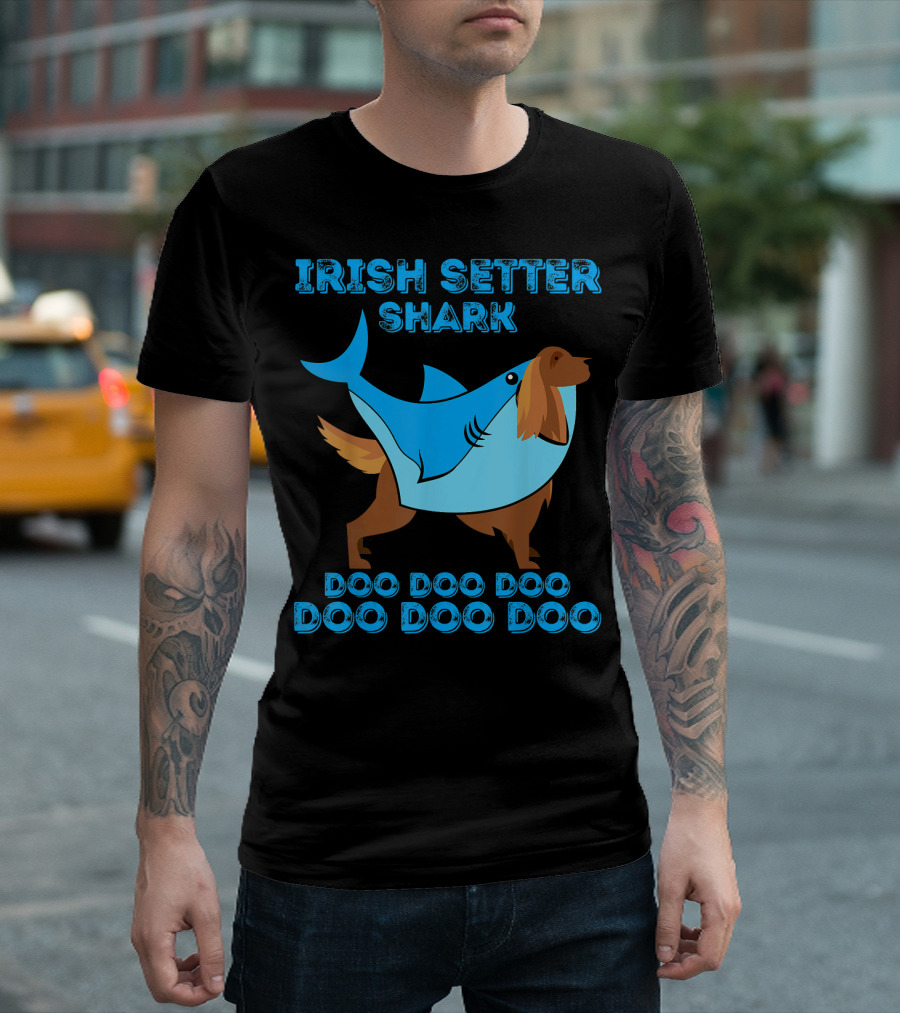 IRISH SETTER SHARK DOO DOO DOO DOO DOO DOO T-Shirt