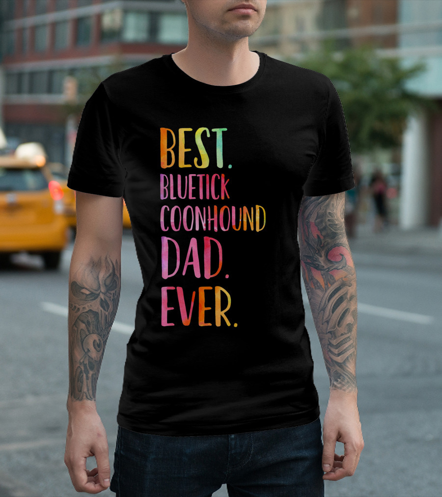 Best Bluetick Coonhound Dad Ever T-Shirt