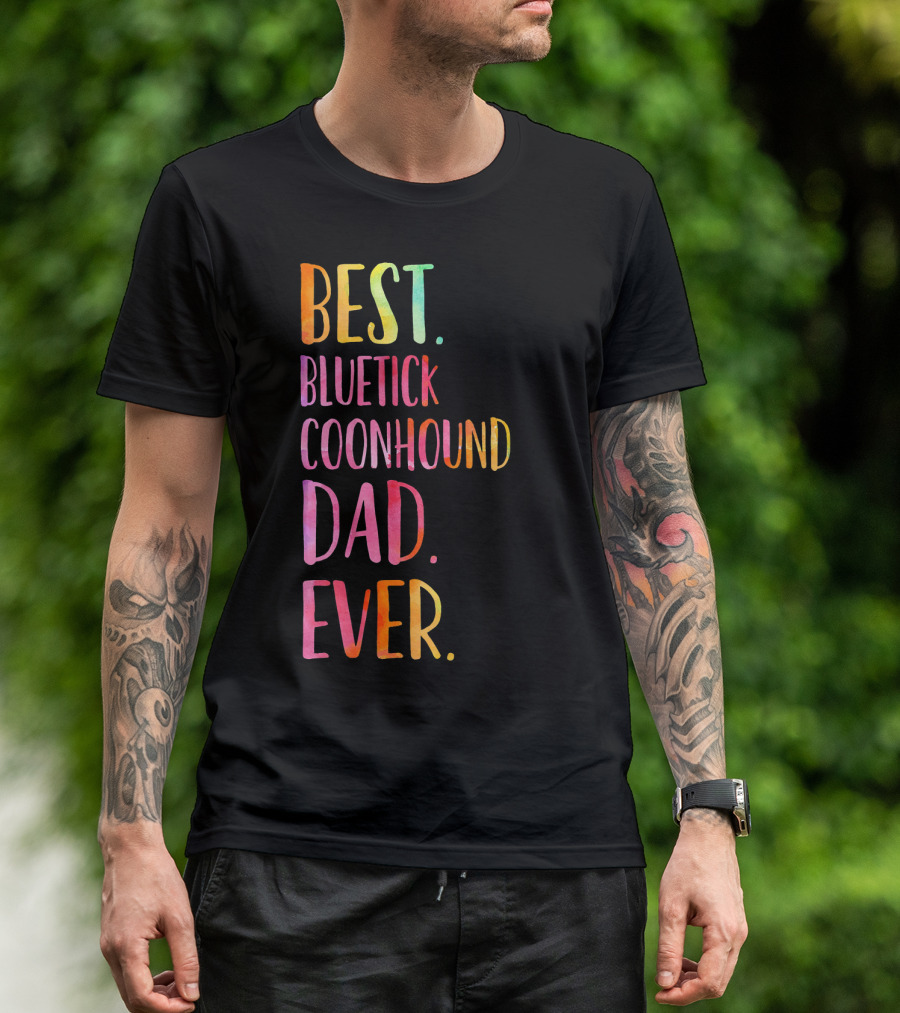 Best Bluetick Coonhound Dad Ever T-Shirt