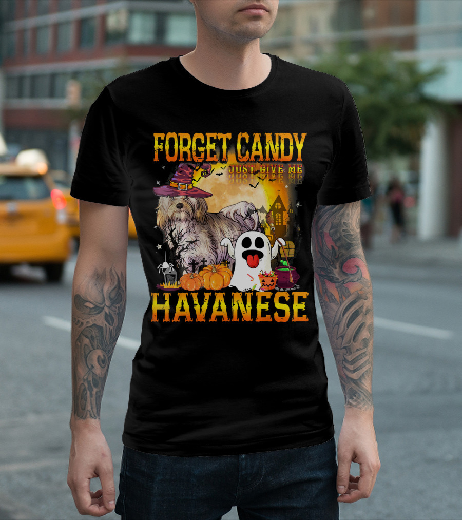 Forget Candy Just Give Me Havanese Dog Halloween Ghost Pumpkins Spooky Night T-Shirt