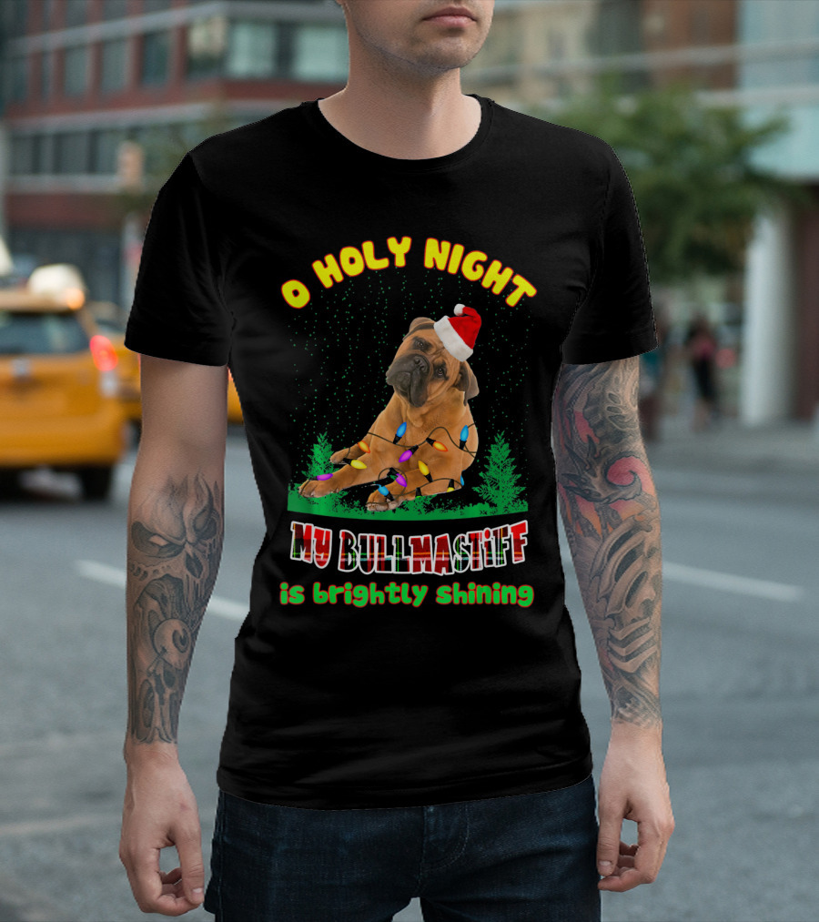 O Holy Night My Bullmastiff Is Brightly Shining T-Shirt