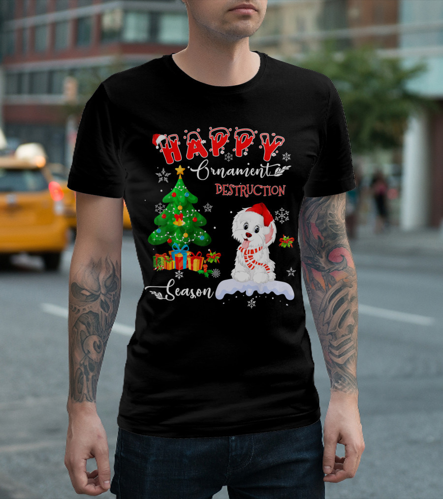 Havanese Dog Happy Ornament Destruction Season T-Shirt