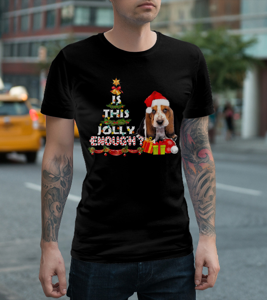 Is This Jolly Enough Christmas Tree with Basset Hound Dog Santa Hat and Presents T-Shirt