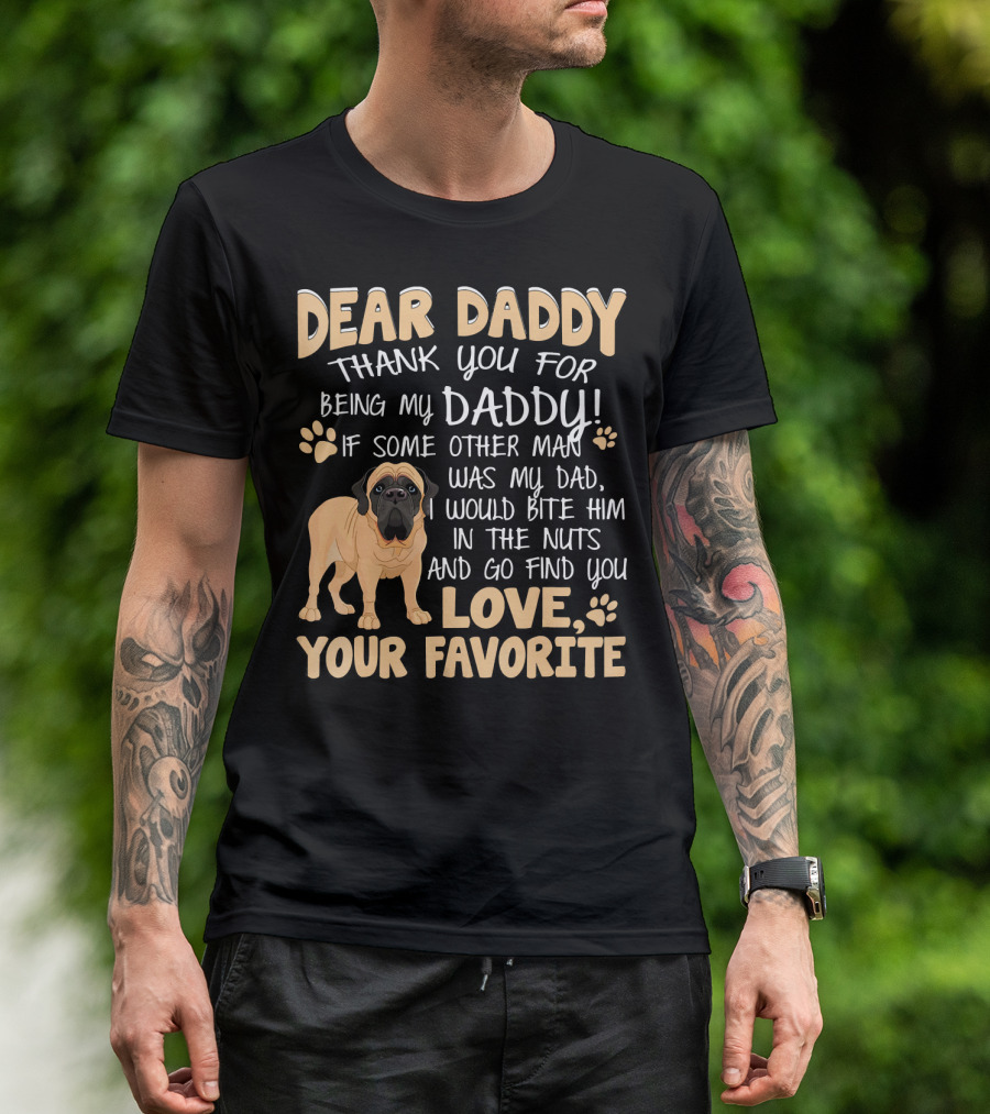 Dear Daddy Thank You For Being My Daddy Love Your Favorite English Mastiff T-Shirt
