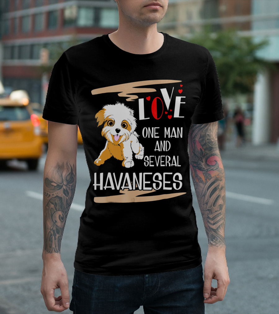 Love One Man And Several Havanese Dogs With Heart And Puppy T-Shirt
