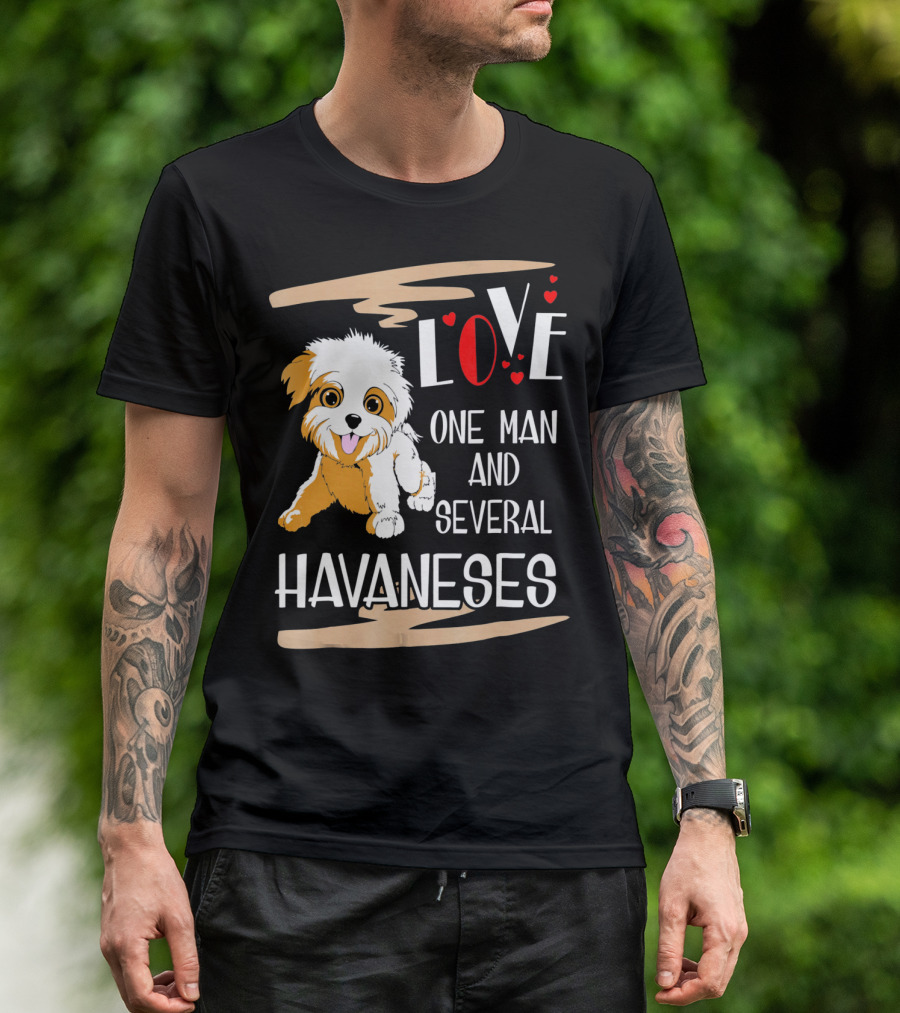Love One Man And Several Havanese Dogs With Heart And Puppy T-Shirt