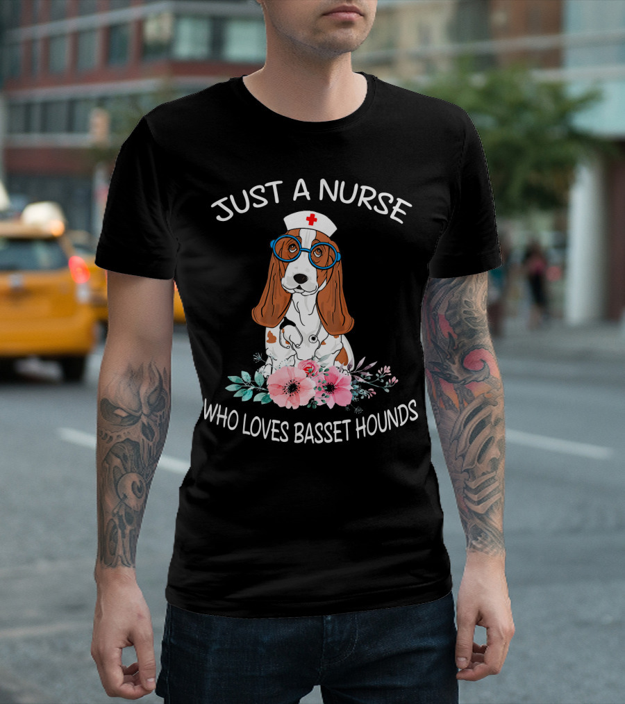 Just A Nurse Who Loves Basset Hounds T-Shirt