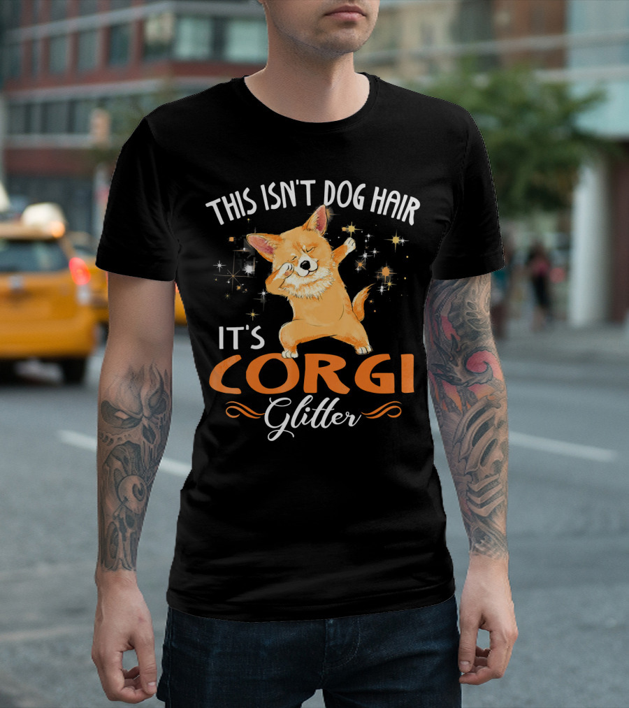 This Isn't Dog Hair It's Corgi Glitter Dabbing Corgi with Stars T-Shirt