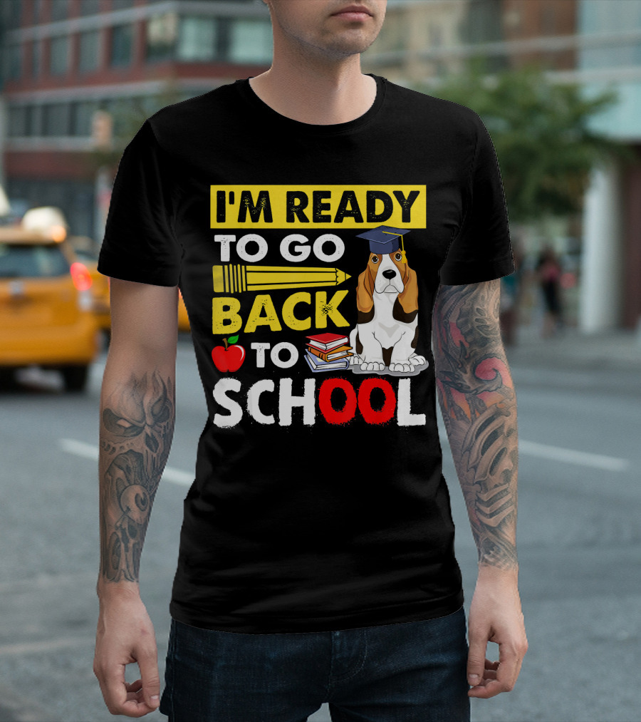 I'm Ready To Go Back To School Funny Basset Hound With Pencil Apple And Books T-Shirt